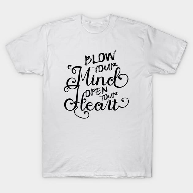 Blow your mind open your heart, Peace of mind T-Shirt by FlyingWhale369